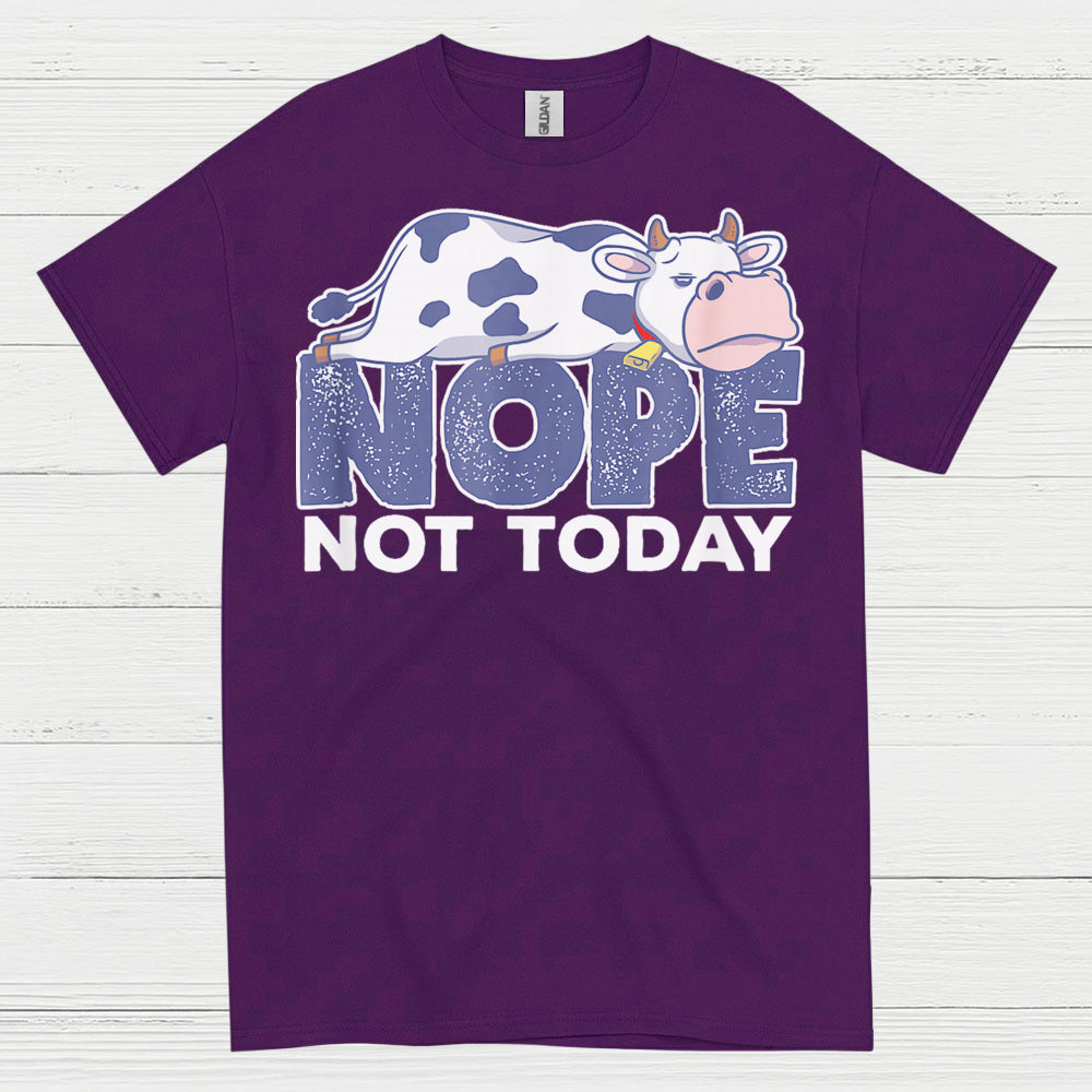 Nope Not Today Cow T Shirt