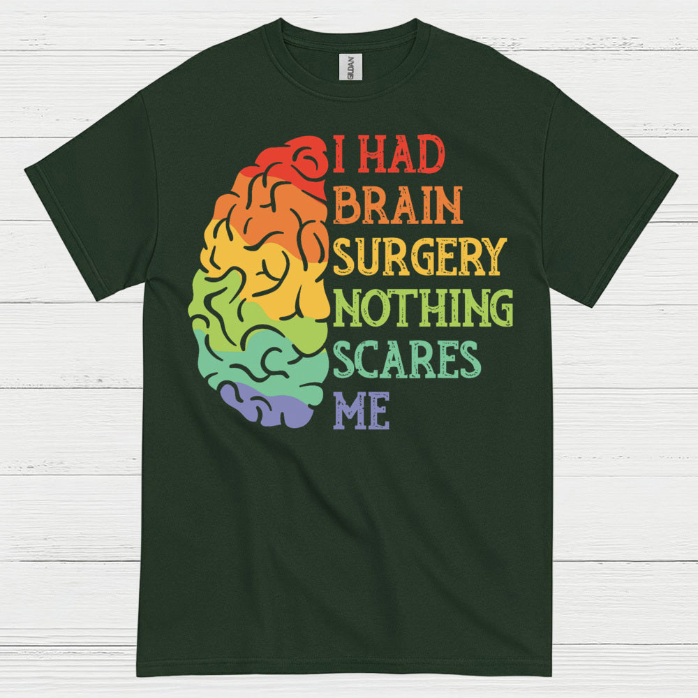 I Had Brain Surgery Nothing Scares Me T Shirt