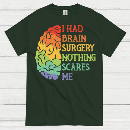 I Had Brain Surgery Nothing Scares Me T Shirt