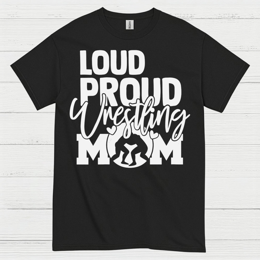 Loud Proud Wrestling Mom T Shirt