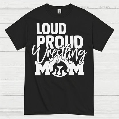 Loud Proud Wrestling Mom T Shirt