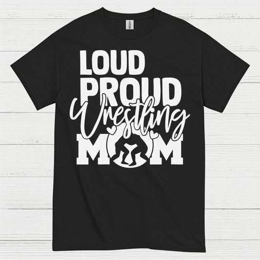 Loud Proud Wrestling Mom T Shirt