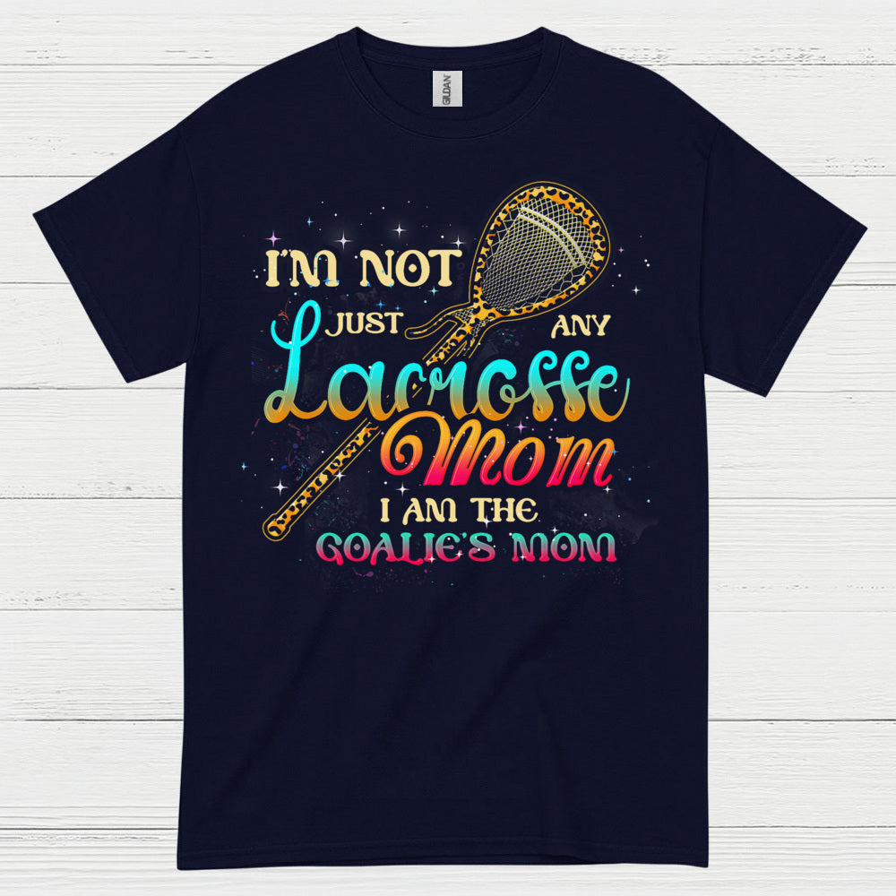I Am The Goalie’s Mom Lacrosse T Shirt