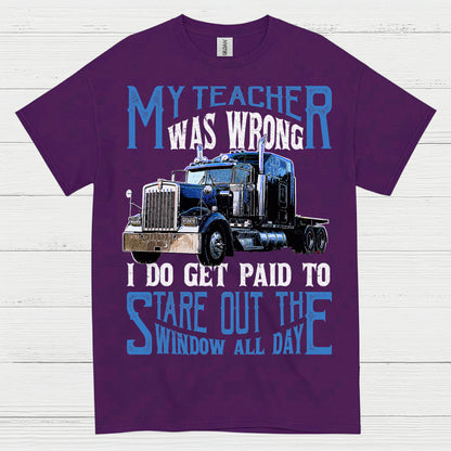 My Teacher Was Wrong Truck Driver T Shirt