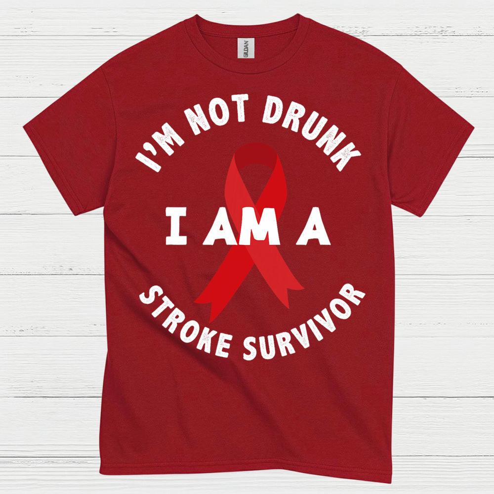 Im Not Drunk I Am A Stroke Survivor T Shirt