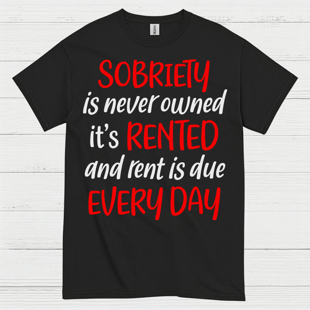 Sobriety Rent Is Due T Shirt