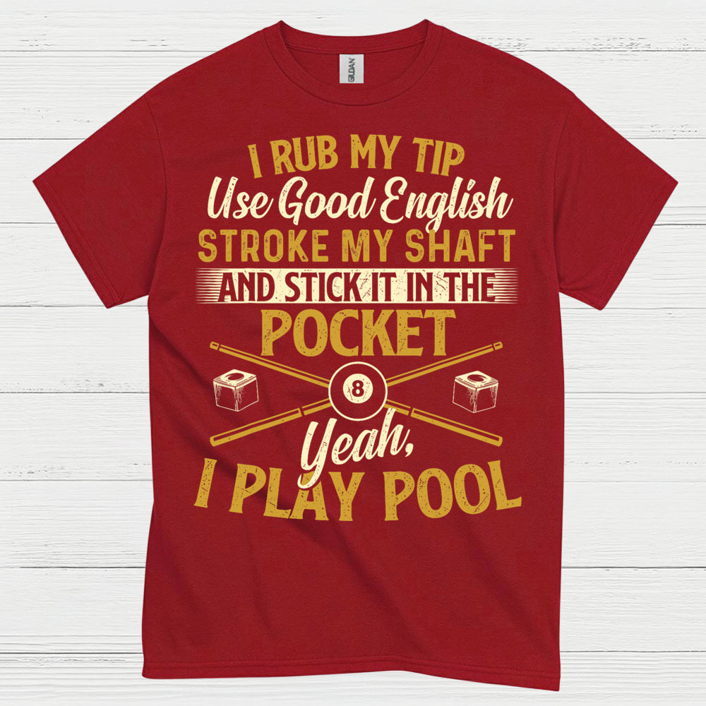Rub My Tip Funny Pool Player T Shirt