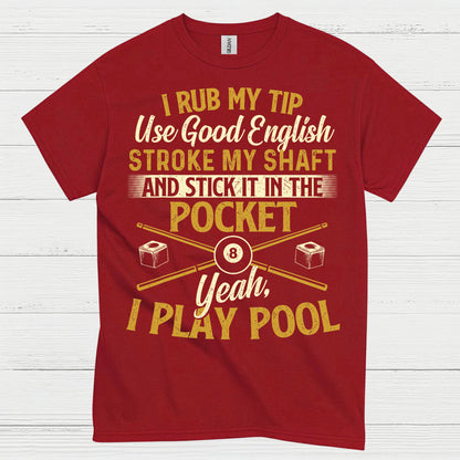 Rub My Tip Funny Pool Player T Shirt
