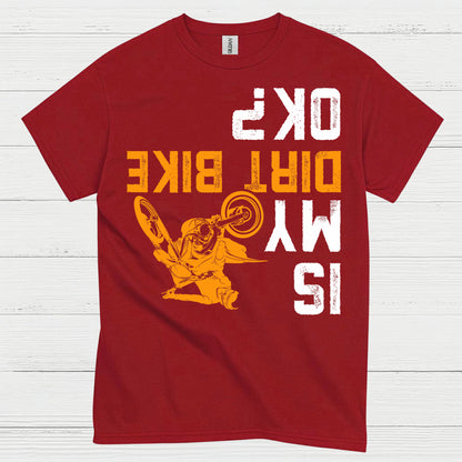 Dirt Bike Is My OK T Shirt