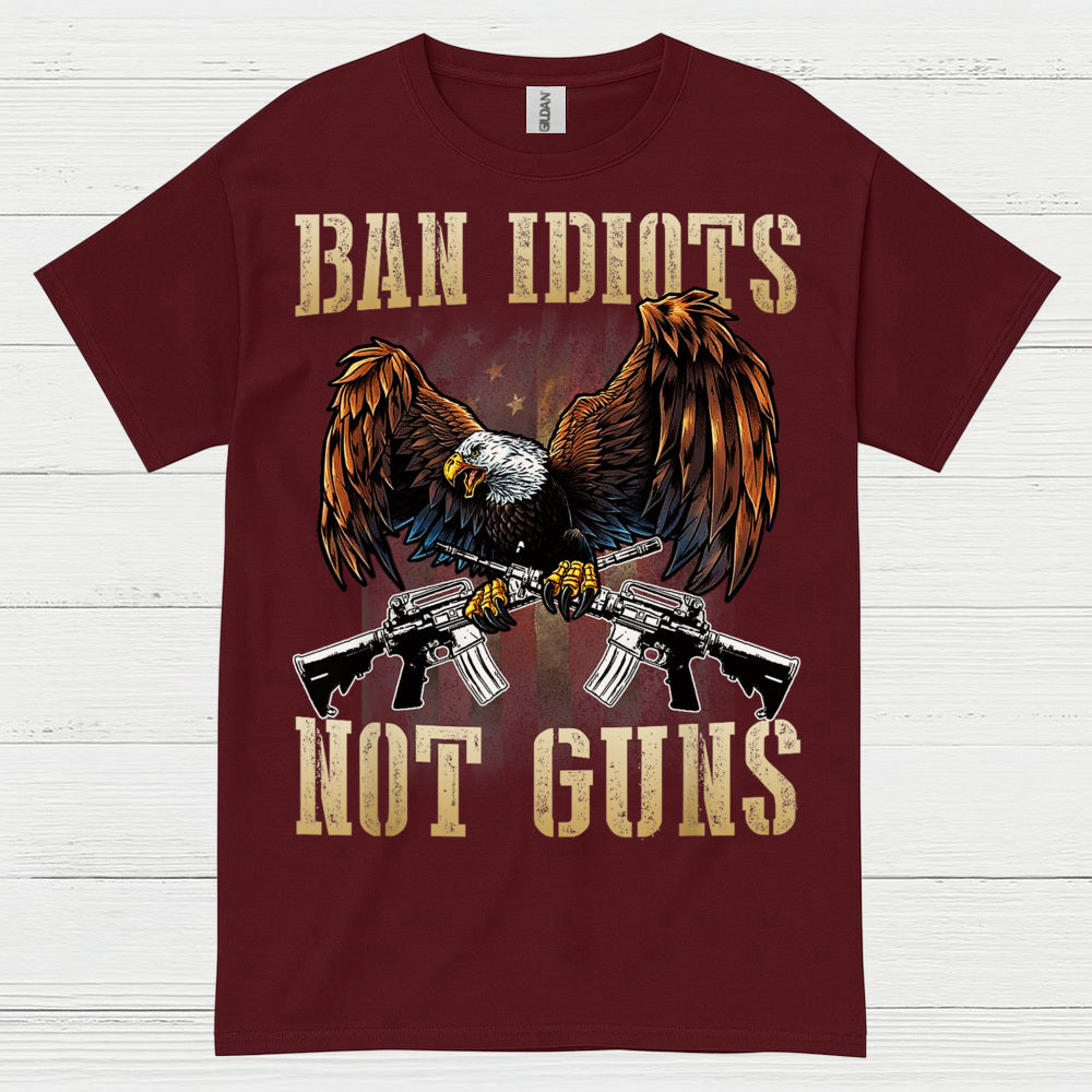 Ban Idiots Not Guns Patriotic Eagle T Shirt