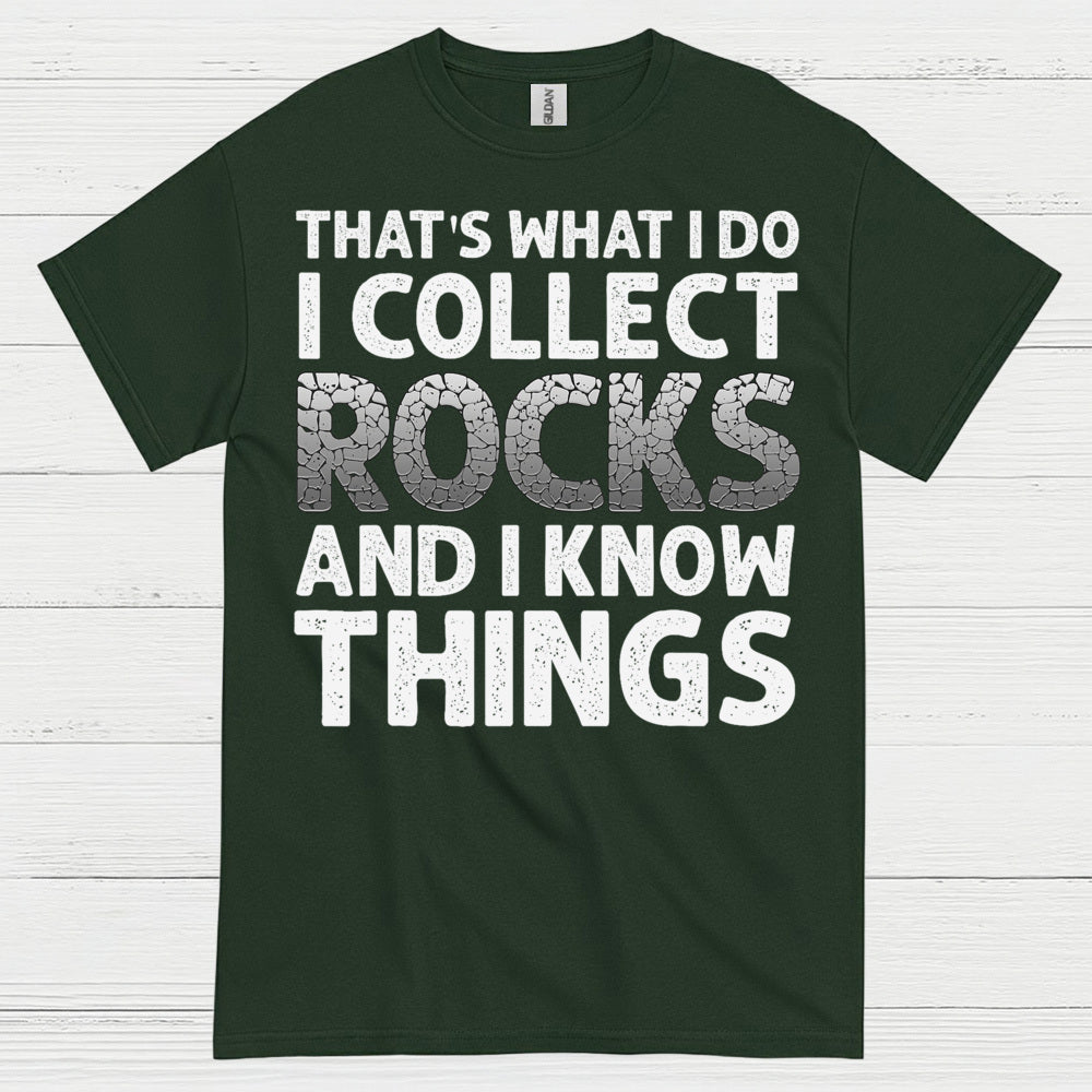 I Collect Rocks And I Know Things T Shirt