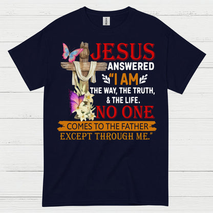 Jesus I Am The Way Christian T Shirt