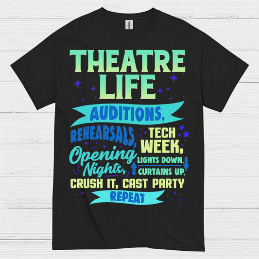 Theatre Life Audition To Curtain Call T Shirt