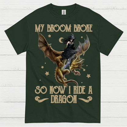 My Broom Broke So Now I Ride A Dragon T Shirt