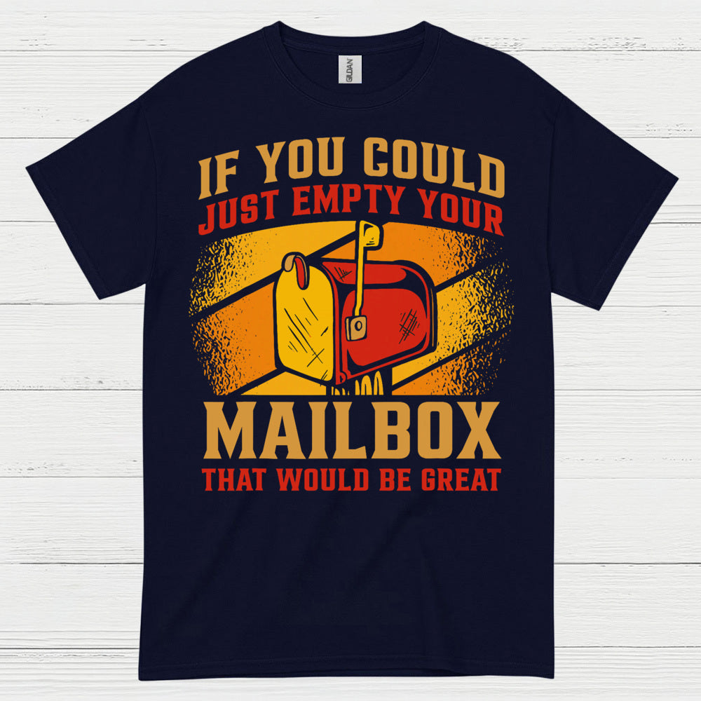 Empty Your Mailbox Humor T Shirt