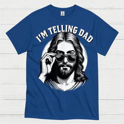 I’m Telling Dad Jesus Christian T Shirt