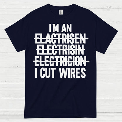 I Cut Wires Electrician T Shirt