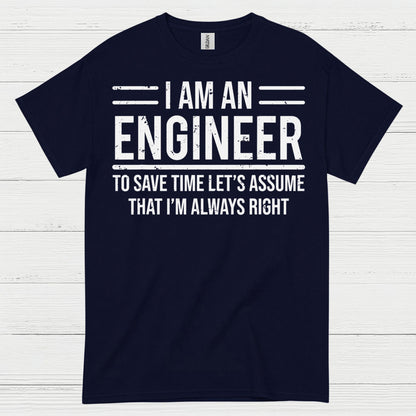 Always Right Engineer Humor T Shirt