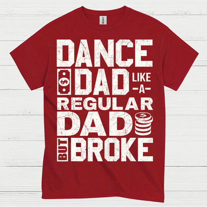 Dance Dad Broke Funny T Shirt