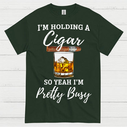 Holding A Cigar So I’m Busy T Shirt