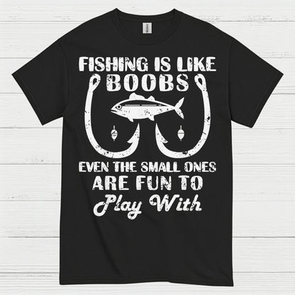Fishing Is Like Boobs Funny T Shirt