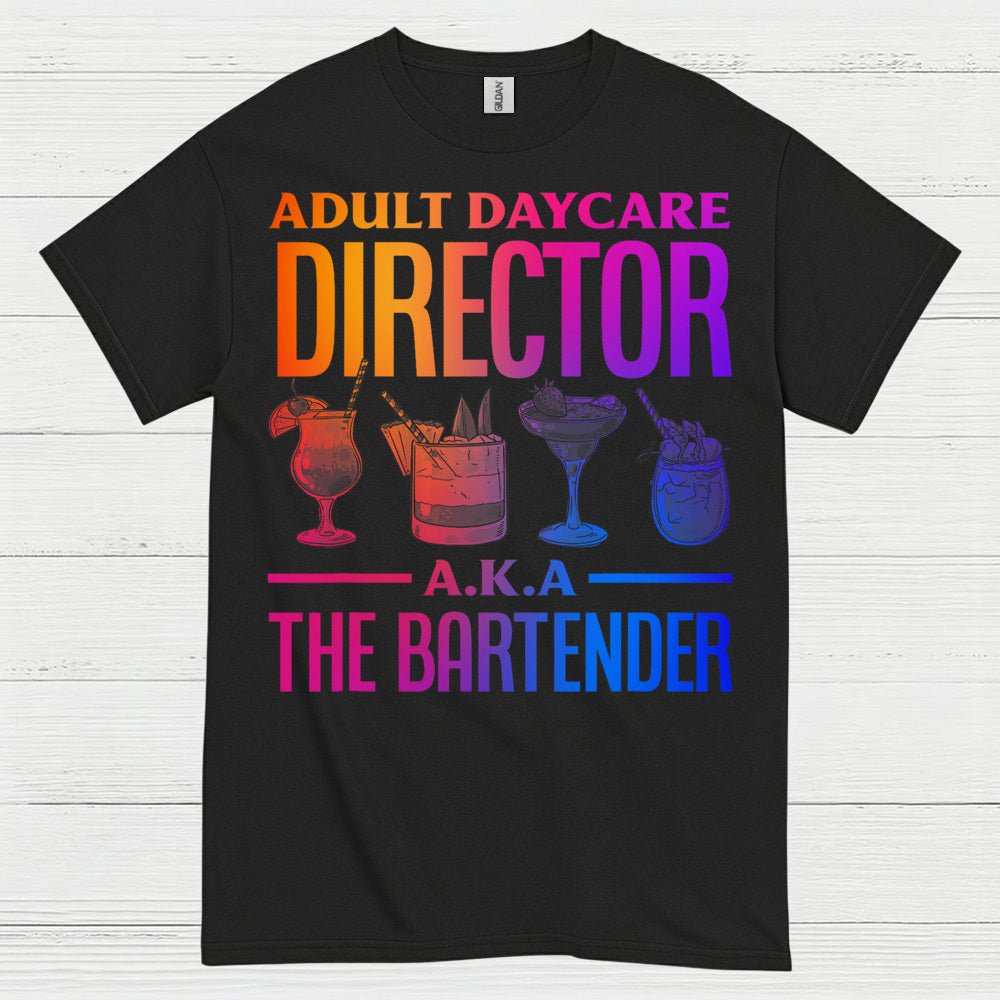 Adult Daycare Director Bartender T Shirt