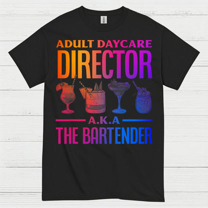 Adult Daycare Director Bartender T Shirt