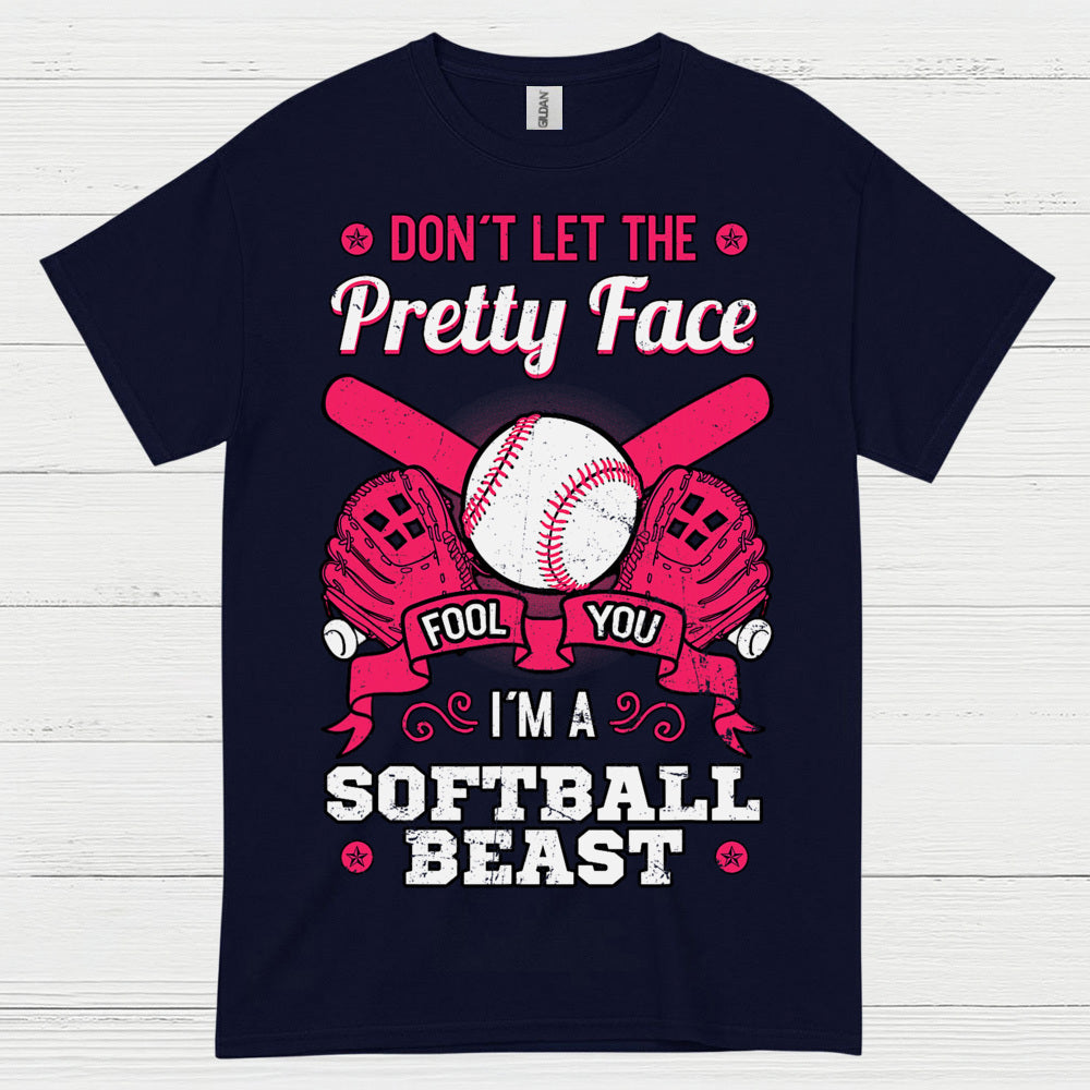 Don’t Let The Pretty Face Softball T Shirt