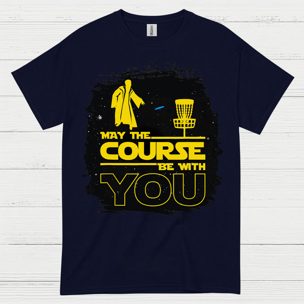 May The Course Be With You Disc Golf T Shirt