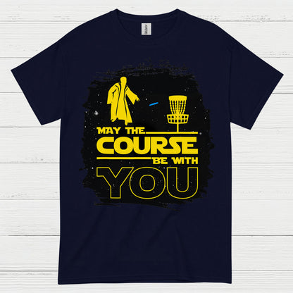 May The Course Be With You Disc Golf T Shirt