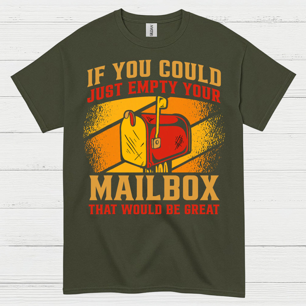 Empty Your Mailbox Humor T Shirt