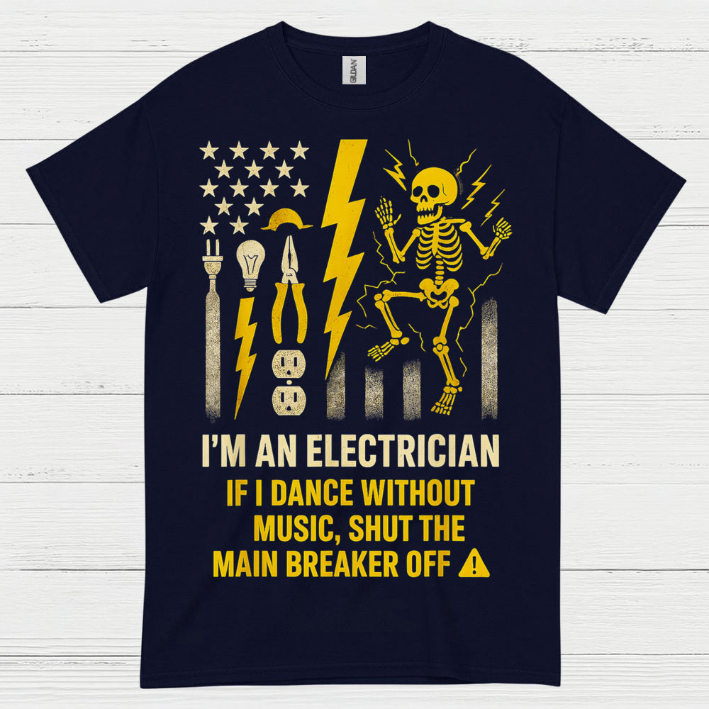I'm An Electrician Funny Electrician T Shirt