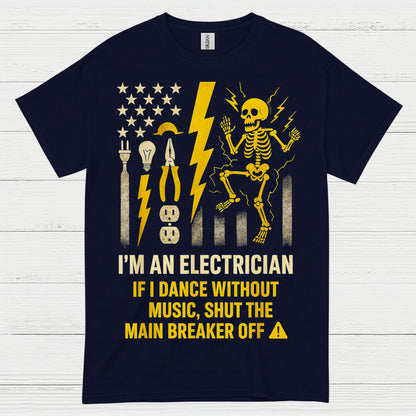 I'm An Electrician Funny Electrician T Shirt