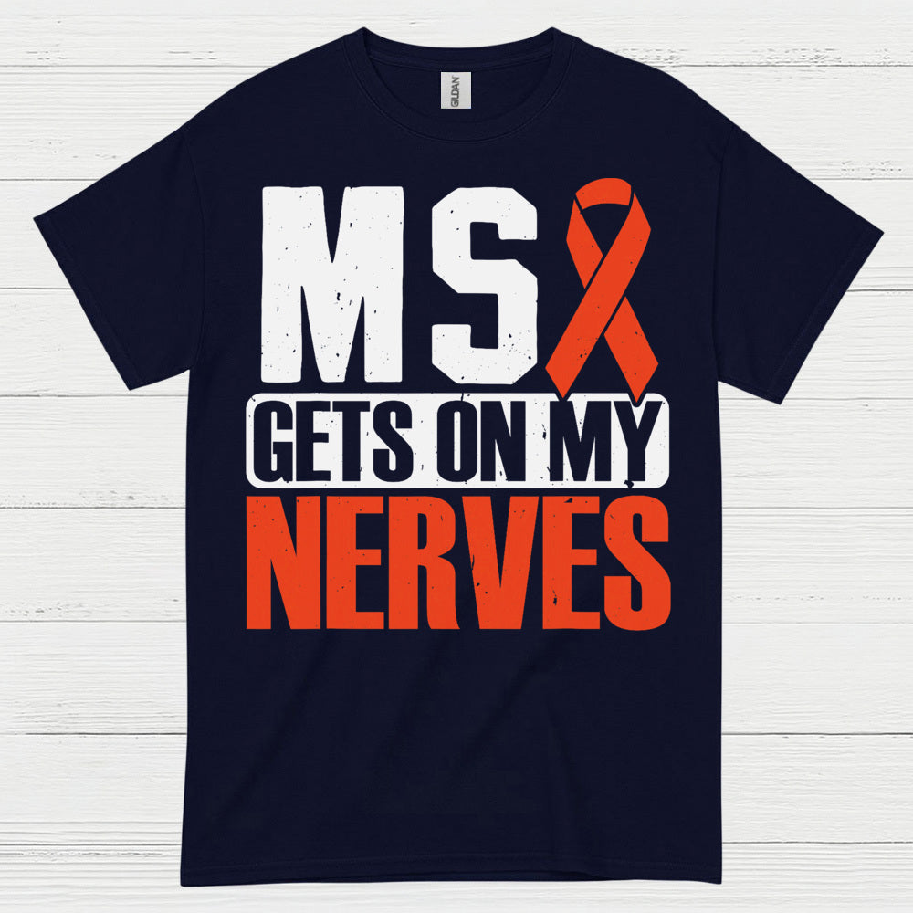 Gets On My Nerves Multiple Sclerosis T Shirt