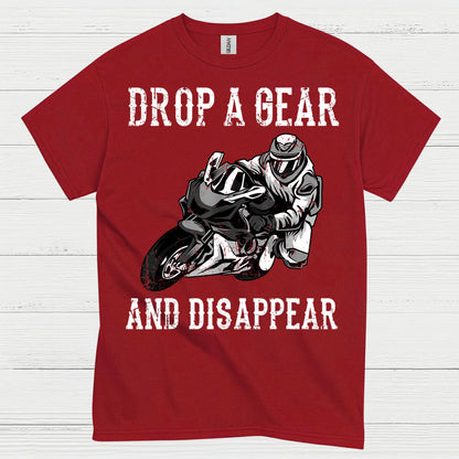 Drop A Gear Disappear Motorcycle Rider T Shirt