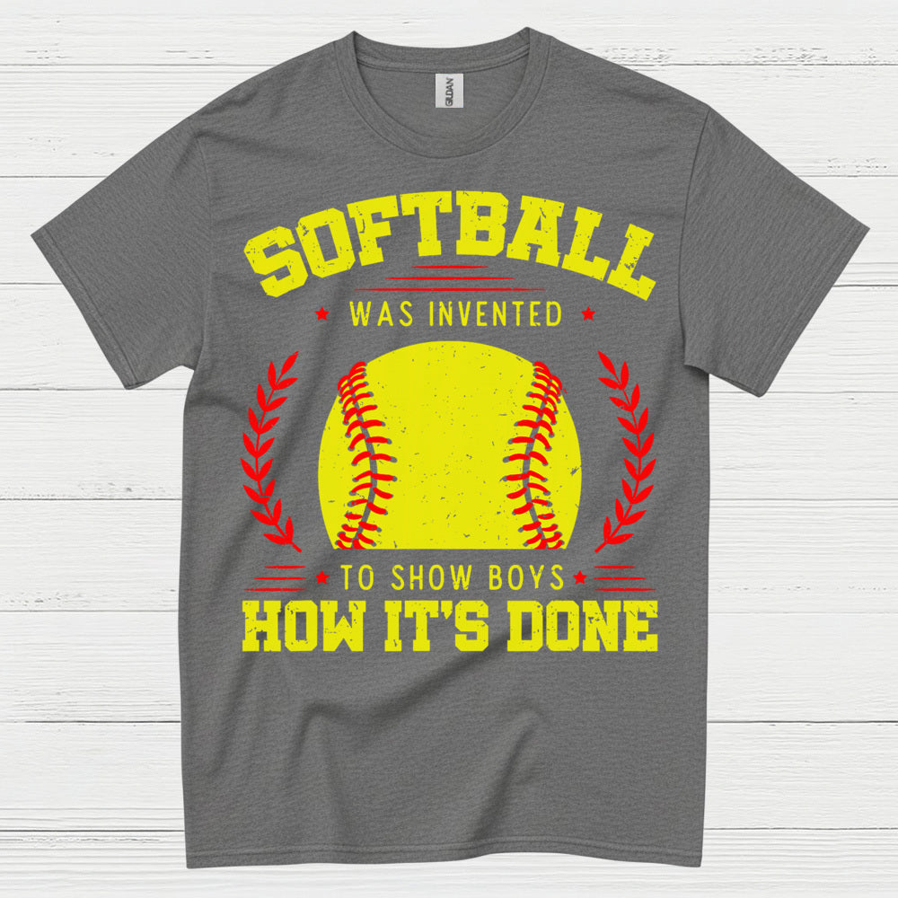 Softball Was Invented To Show Boys How It’s Done T Shirt
