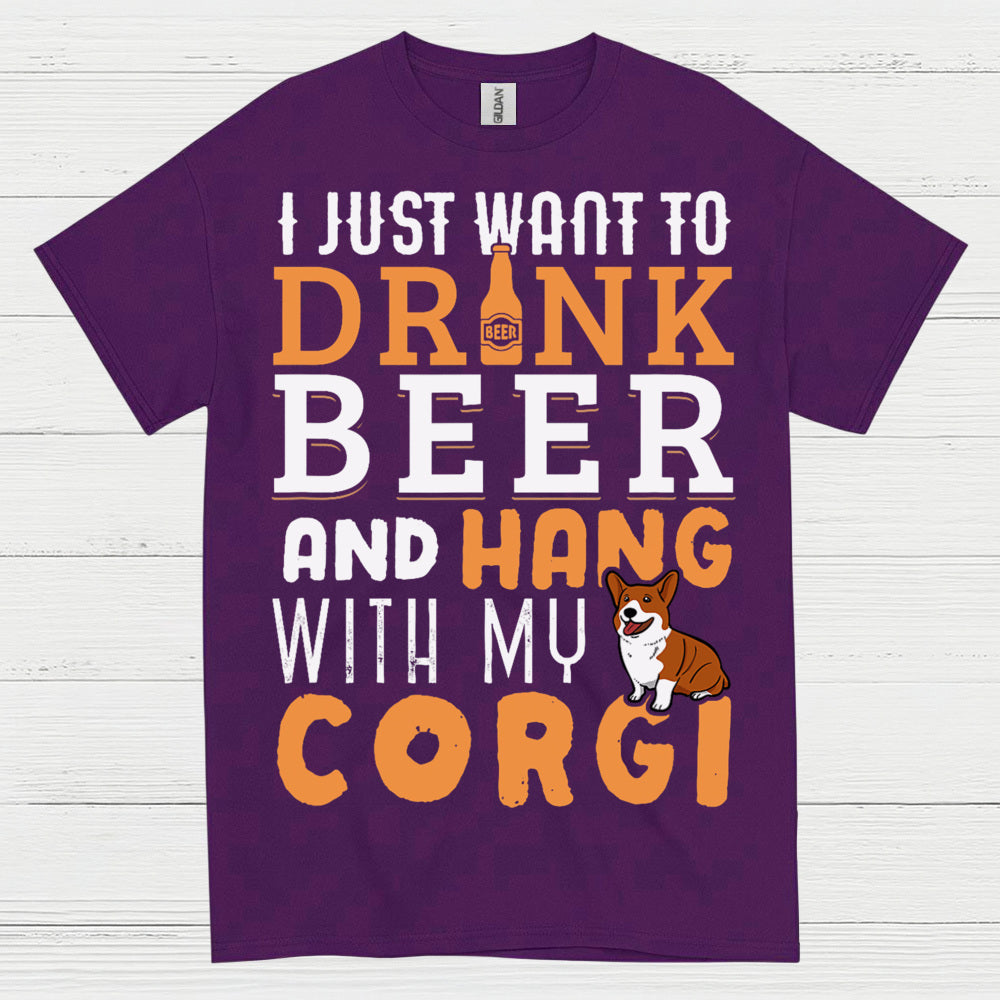 I Just Want To Drink Beer With My Corgi T Shirt