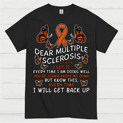 Dear Multiple Sclerosis T Shirt