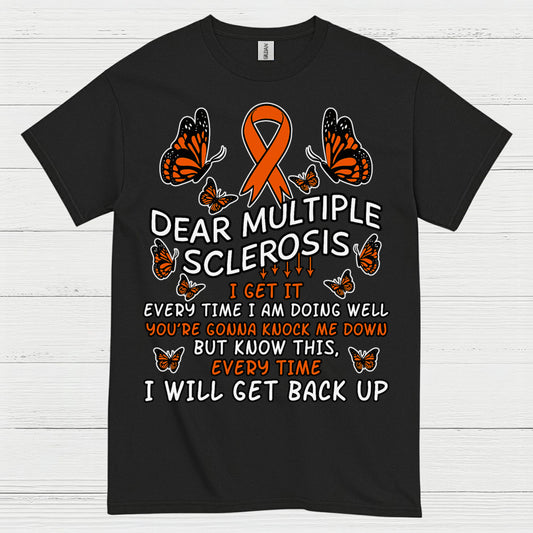 Dear Multiple Sclerosis T Shirt