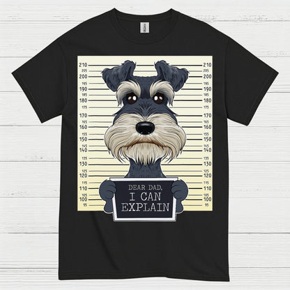 Dear Dad I Can Explain Schnauzer Mugshot Funny Dog T Shirt