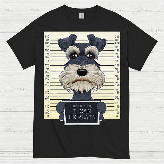 Dear Dad I Can Explain Schnauzer Mugshot Funny Dog T Shirt