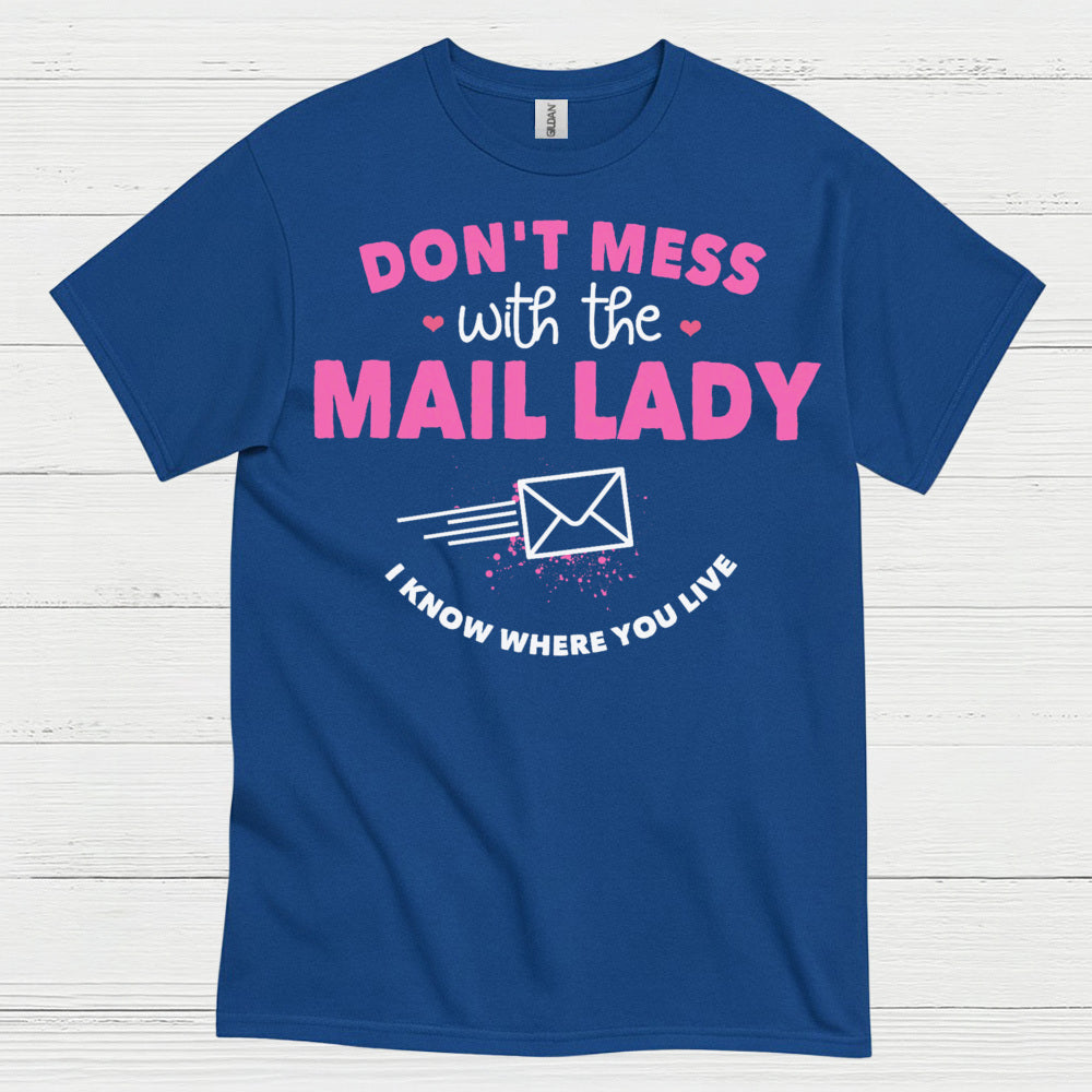 Dont Mess With The Mail Lady T Shirt