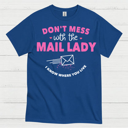 Dont Mess With The Mail Lady T Shirt
