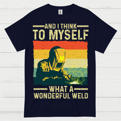 What A Wonderful Weld Welding T Shirt