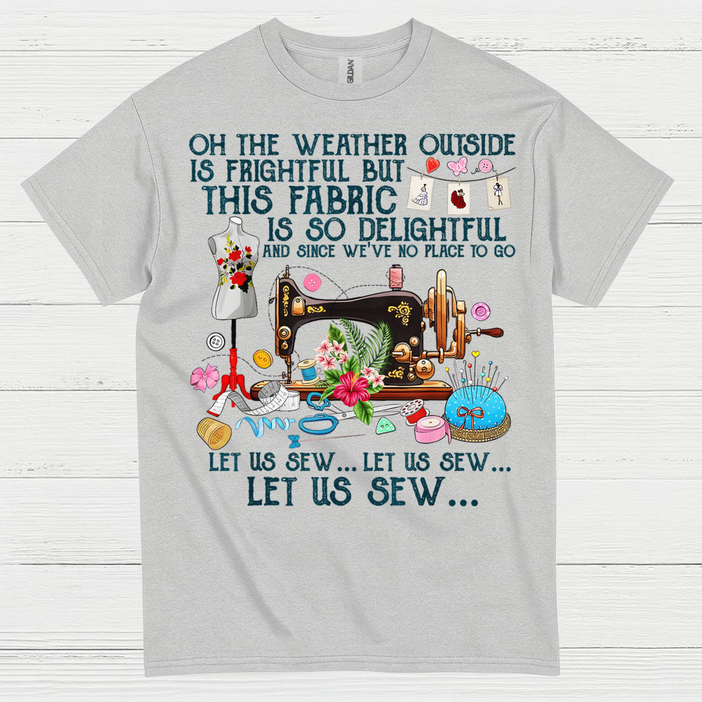 Let Us Sew Fabric Sewing Humor T Shirt