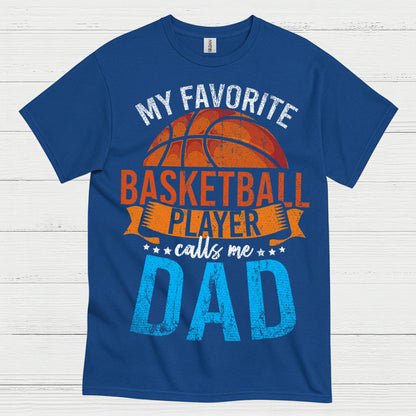 My Favorite Basketball Player Calls Me Dad T Shirt