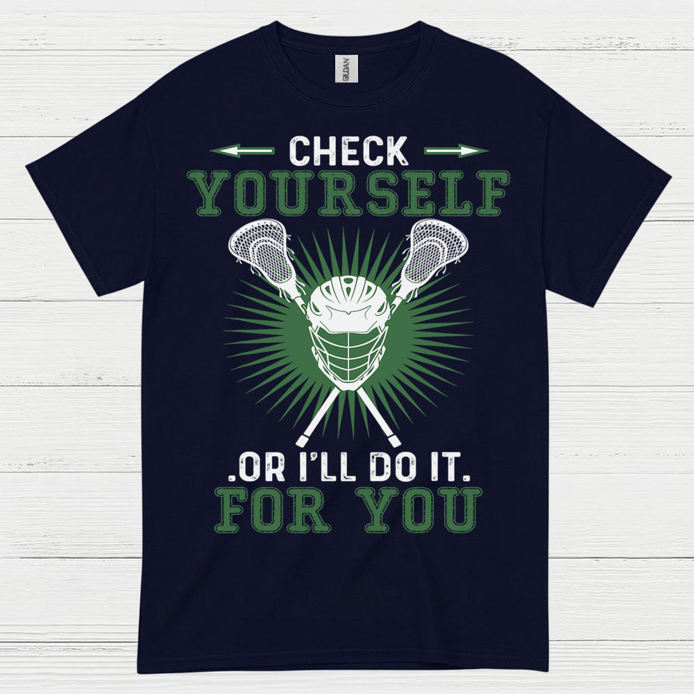 Check Yourself Funny Lacrosse T Shirt