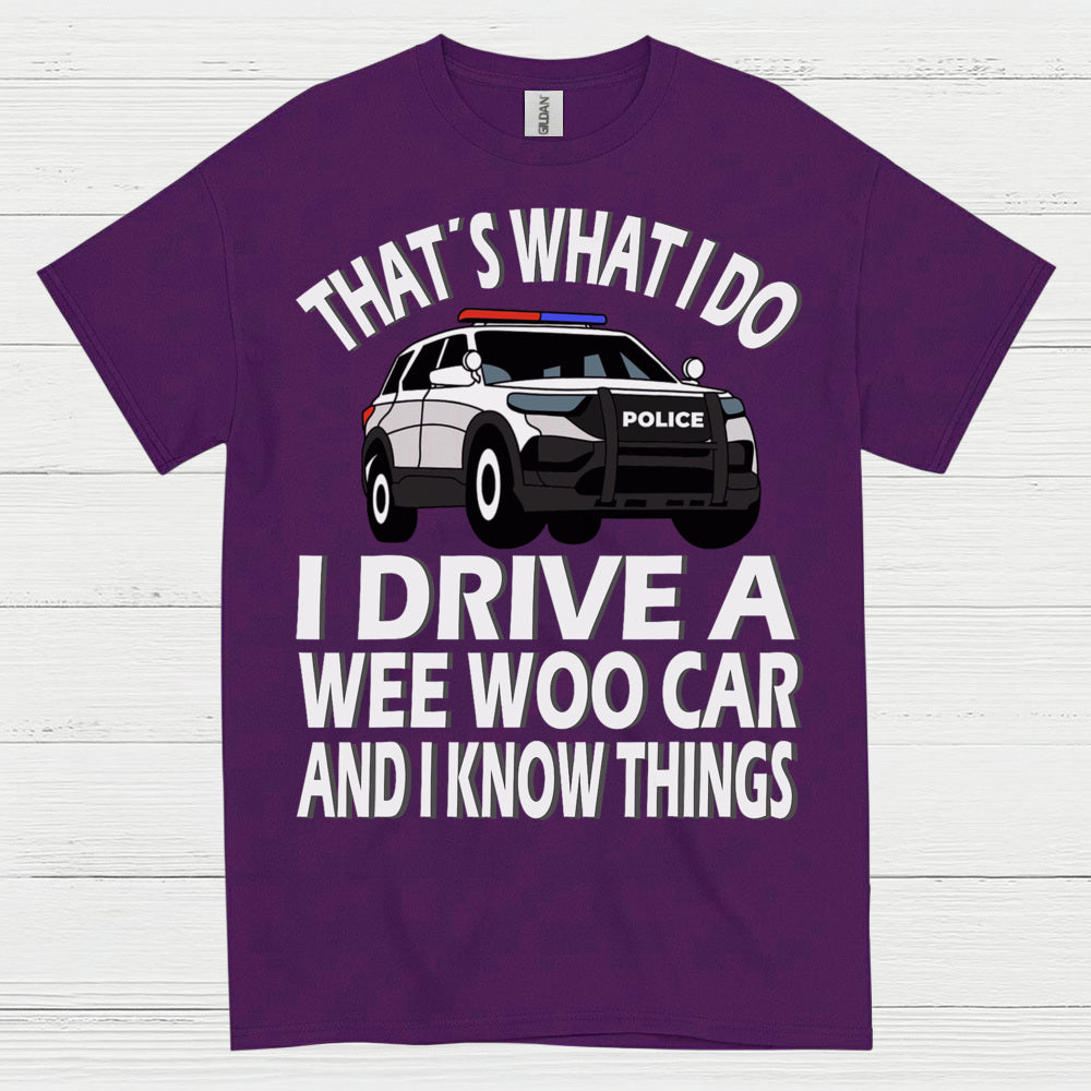 That’s What I Do I Drive A Wee Woo Car T Shirt