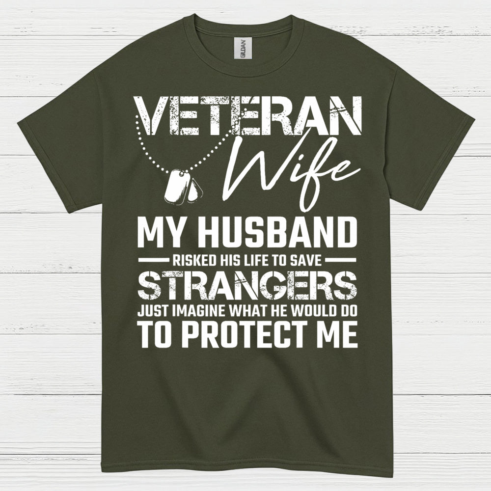 Veteran Wife My Husband Risked His Life T-Shirt