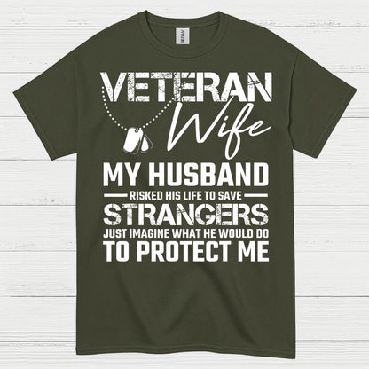 Veteran Wife My Husband Risked His Life T-Shirt